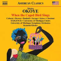 OUTHERE Rita Coburn, Angela Brown,University Of Michigan Chamber Choir, University Of Michigan Orpheus Singers, University Of Michigan University Choir - Okoye: When The Caged Bird Sings (CD)