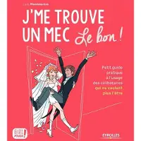 Eyrolles J'me trouve un mec, le bon ! - Lady Montmartre
