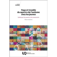 Presses Universite Du Quebec YOGA ET TROUBLE DU SPECTRE DE L'AUTISME CHEZ LES JEUNES