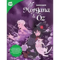 Eyrolles DESSINER MORGANA ET OZ