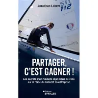 Eyrolles PARTAGER C'EST GAGNER LES SECRETS D'UN MEDAILLE OLYMPIQUE