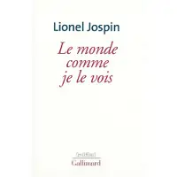 Gallimard Le monde comme je le vois - Lionel Jospin