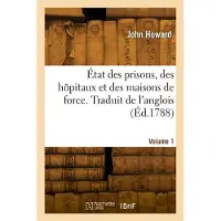 Hachette Etat des prisons, des hepitaux et des maisons de force. volu