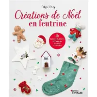 Eyrolles CREATIONS DE NOEL EN FEUTRINE 24 DECORATIONS FEERIQUES A CO