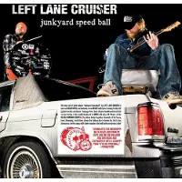 ALIVE Left Lane Cruiser - Junkyard Speedball (LP)