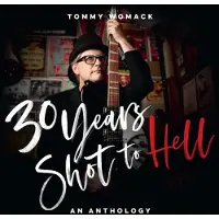 Import 30 Years Shot To Hell : A Tommy Womack Anthology