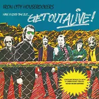 MEMBR Iron City Houserockers - Have a Good Time But... Get Out Alive! (LP)