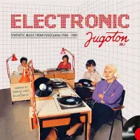 Coast2Coast Various Artists - Electronic Jugoton - Synthetic Music From Yugoslavia 1980-1989 Vol. 1 (2 LP)