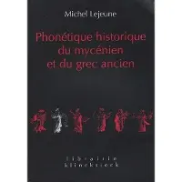 Klincksieck Phonétique historique du mycénien et du grec ancien