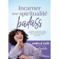 Eyrolles INCARNER UNE SPIRITUALITE BADASS LE GUIDE CONCRET POUR T'AID