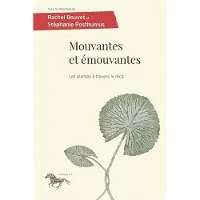 Presses Universite De Montreal MOUVANTES ET EMOUVANTES LES PLANTES A TRAVERS LE RECIT