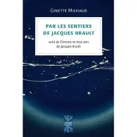 Presses Universite De Montreal Par les sentiers de jacques brault suivi de chemins en tous