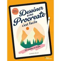 Eyrolles DESSINER AVEC PROCREATE C'EST FACILE 20 MODELES EN ETAPES