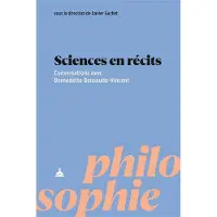 De La Sorbonne Editions SCIENCES EN RECITS CONVERSATIONS AVEC BERNADETTE BENSAUDE-VI