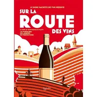 Hachette Pratique SUR LA ROUTE DES VINS LE GUIDE DE L'OENOTOURISME