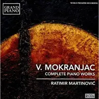 OUTHERE Ratimir Martinovic - Mokranjac: Complete Piano Works (2 CD)