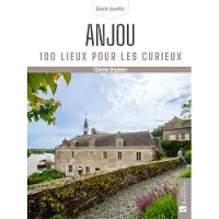 Bonneton Christine Eds ANJOU MAINE-ET-LOIRE 100 LIEUX POUR LES CURIEUX