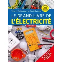 Eyrolles LE GRAND LIVRE DE L'ELECTRICITE