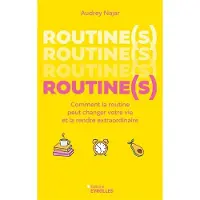 Eyrolles ROUTINE(S) COMMENT LA ROUTINE PEUT CHANGER VOTRE VIE ET LA R