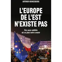 Eyrolles L'EUROPE DE L'EST N'EXISTE PAS CES PAYS OUBLIES OU SE JOUE N