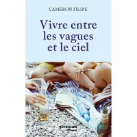 Eyrolles VIVRE ENTRE LES VAGUES ET LE CIEL