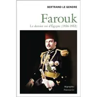 FLAMMARION FAROUK LE DERNIER ROI D'EGYPTE (1936-1952)