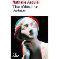 Gallimard Titus n'aimait pas berenice - Nathalie Azoulai
