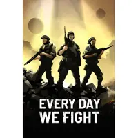 Every Day We Fight - Windows Download