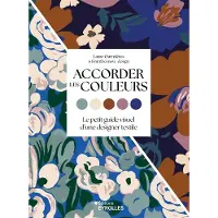 Eyrolles ACCORDER LES COULEURS PETIT GUIDE VISUEL D'UNE DESIGNER