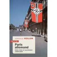 Tallandier PARIS ALLEMAND ENTRE REFUS ET SOUMISSION
