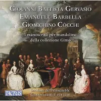 OUTHERE I Solisti Dell'ensemble Galanterie A Plettri - Gervasio, Barbella & Cocchi: The Manuscripts For Mandolin Of Gimo Collection (2 CD)