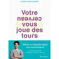 Allary Eds VOTRE CERVEAU VOUS JOUE DES TOURS