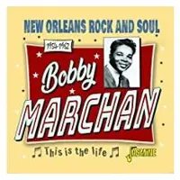 Ginza.se Bobby Marchan - This Is The Life. New Orleans Rock And Soul (1954-1962) (CD)