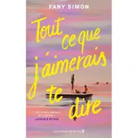 Presses De La Cite TOUT CE QUE J'AIMERAIS TE DIRE