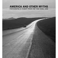 Yale University Press America and other myths photographs by robert frank and todd - Lisa Volpe