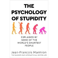 Mc Millan Libri The Psychology of Stupidity - Jean-François Marmion