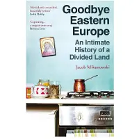 Oneworld Publications GOODBYE EASTERN EUROPE