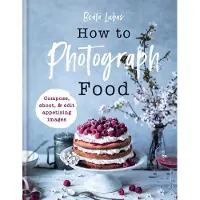 Ilex How to Photograph Food - Beata Lubas