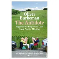 The Antidote - Oliver Burkeman