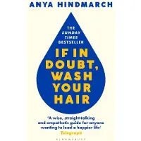 IF IN DOUBT, WASH YOUR HAIR -