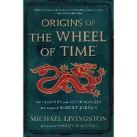 Mc Millan Libri Origins of the wheel of time - Michael Livingston