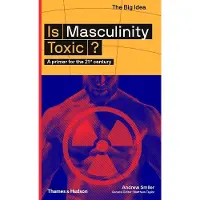 Thames & Hudson Is Masculinity Toxic? - Andrew Smiler