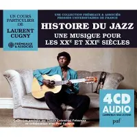 Frémeaux & Associés HISTOIRE DU JAZZ. UNE MUSIQUE POUR LES XXE ET XXIE