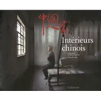 Gallimard Intérieurs chinois - Robert Van Der Hilst