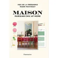 FLAMMARION MAISON:THE PARISIAN CHIC HOME - Marin Montagut