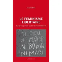 Cavalier Bleu Eds LE FEMINISME LIBERTAIRE DOMINATIONS EPUISEMENT ET REINVENTIO