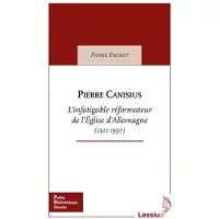 Lessius Eds Pierre canisius l'infatigable
