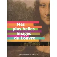 GALLIMARD JEUNESSE EDITION Mes plus belles images du Louvre - Collectif