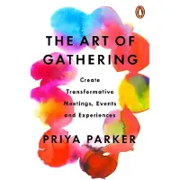 The Art of Gathering - Priya Parker