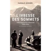 Actes sud L'IVRESSE DES SOMMETS L'ALLEMAGNE ET LES ALLEMANDS 1918-1933